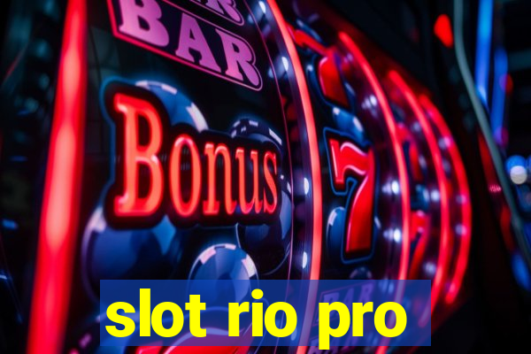 slot rio pro